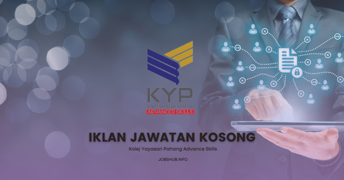 Jawatan Kosong Kolej Yayasan Pahang Advance Skills Kekosongan Tenaga