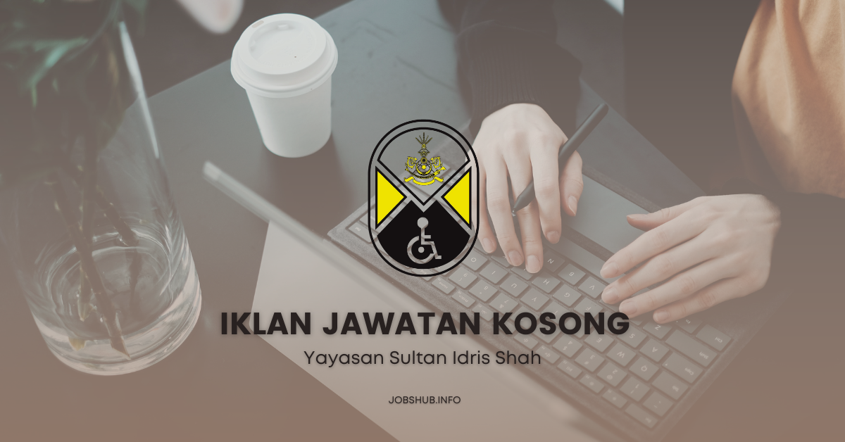 Jawatan Kosong Yayasan Sultan Idris Shah Kekosongan Pelbagai Jawatan