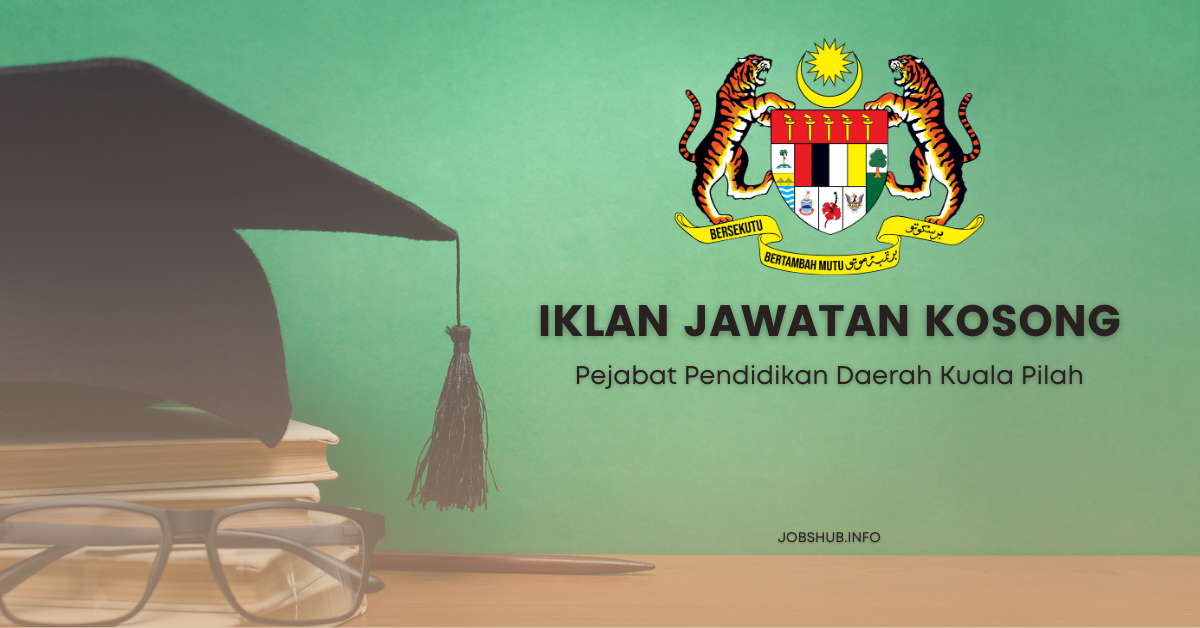 Jawatan Kosong Pejabat Pendidikan Daerah Kuala Pilah Kekosongan