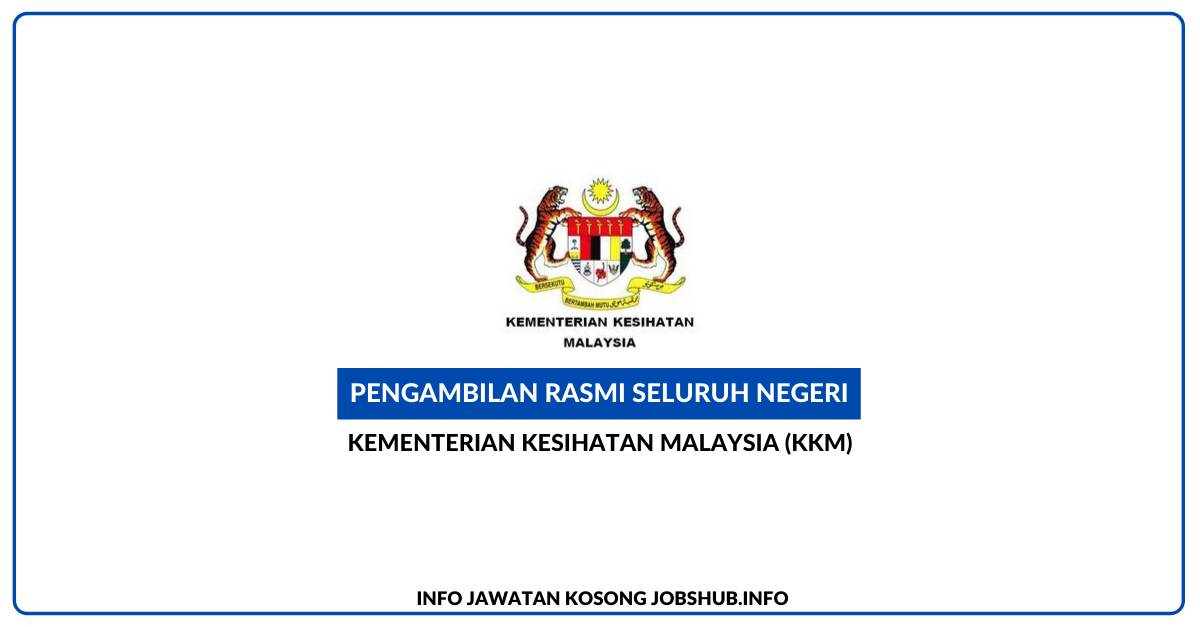 Jawatan Kosong Kementerian Kesihatan Malaysia (KKM) » Jobs Hub