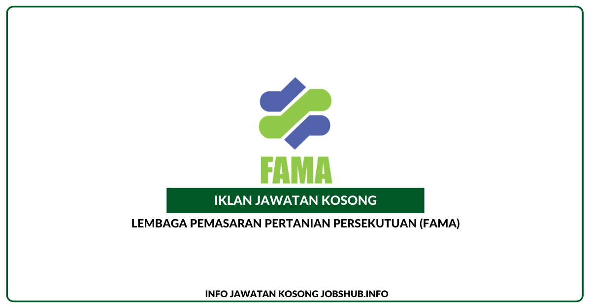 Jawatan Kosong Lembaga Pemasaran Pertanian Persekutuan Fama Jobs Hub