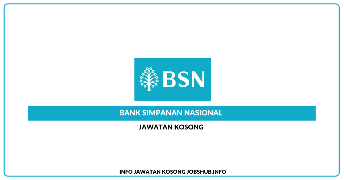 Jawatan Kosong Bank Simpanan Nasional (BSN) » Jobs Hub