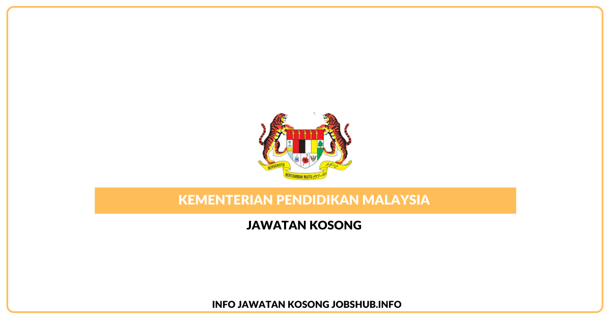 Jawatan Kosong Kementerian Pendidikan Malaysia (KPM ...