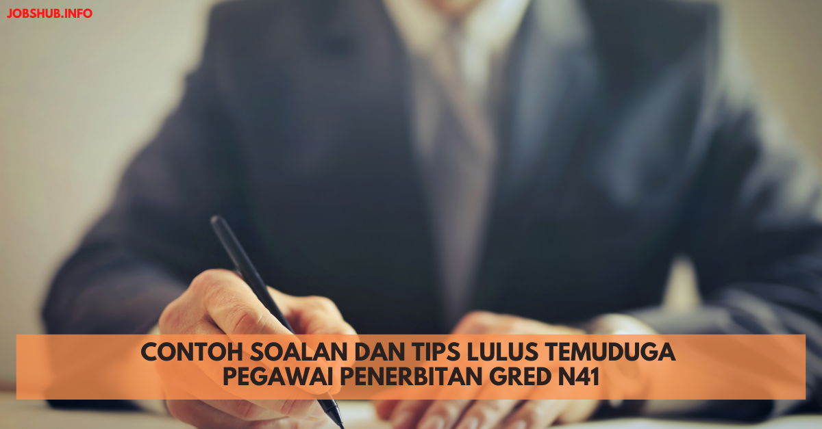 Contoh Soalan Dan Tips Lulus Temuduga Pegawai Penerbitan Gred N41