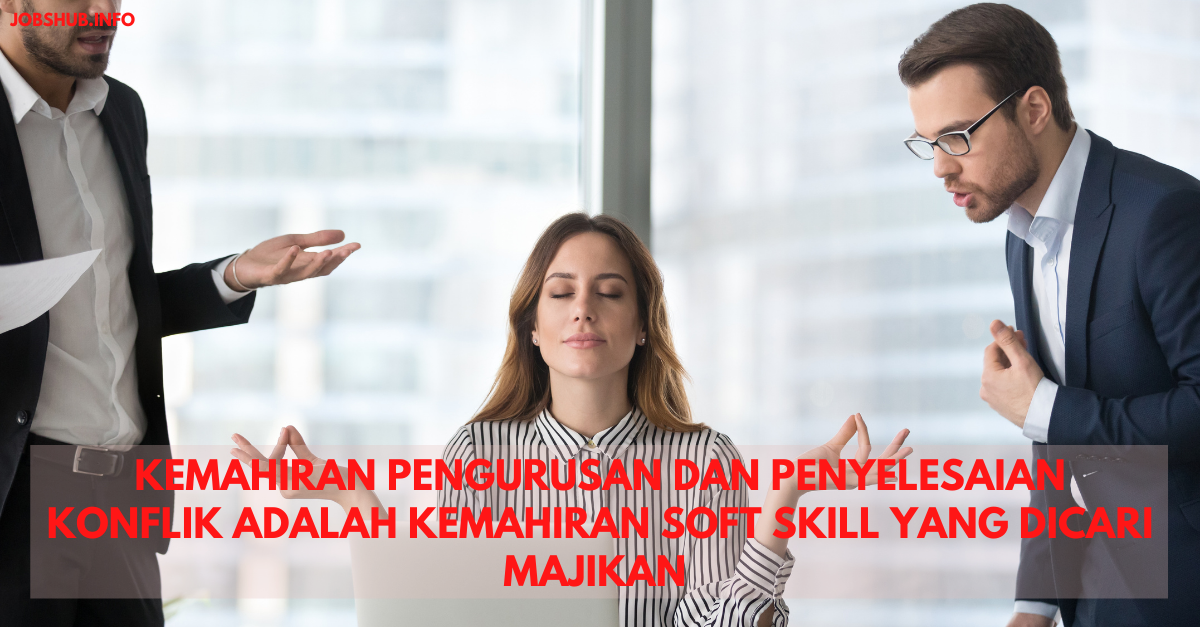 Kemahiran Pengurusan Dan Penyelesaian Konflik Adalah ...