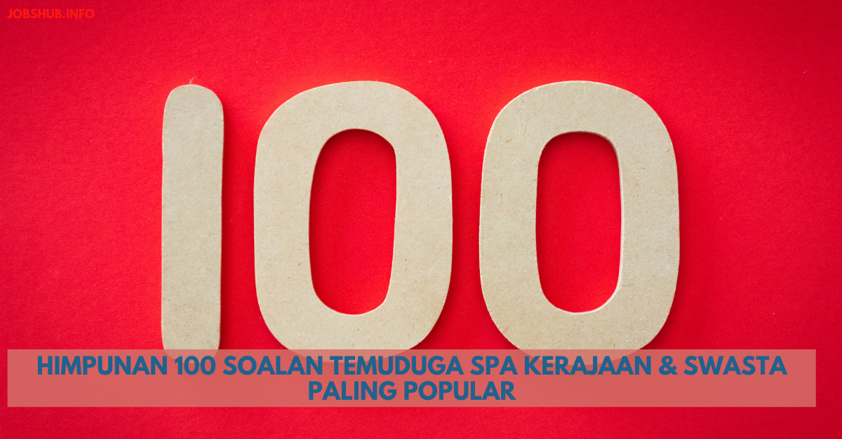 Himpunan 100 Soalan Temuduga SPA Kerajaan & Swasta Paling Popular