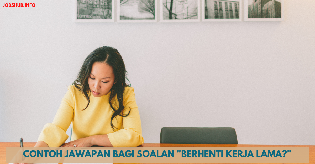 Contoh Jawapan Bagi Soalan Berhenti Kerja Lama - Riset