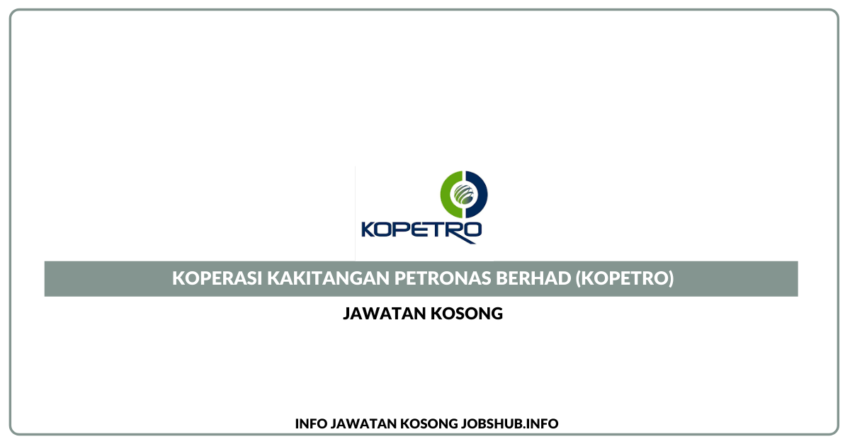 Jawatan Kosong Koperasi Kakitangan Petronas Berhad ...
