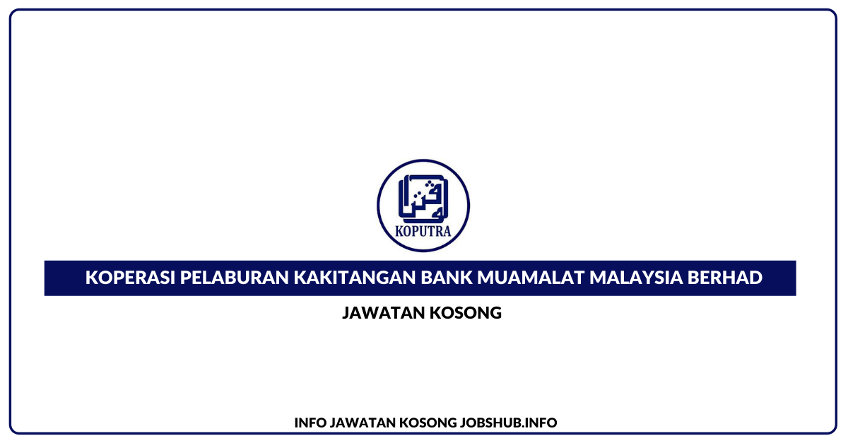 Jawatan Kosong Koperasi Pelaburan Kakitangan Bank Muamalat ...