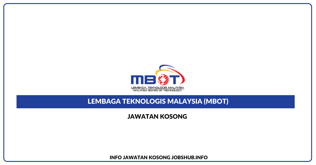 Jawatan Kosong Lembaga Teknologis Malaysia (MBOT) » Jobs Hub