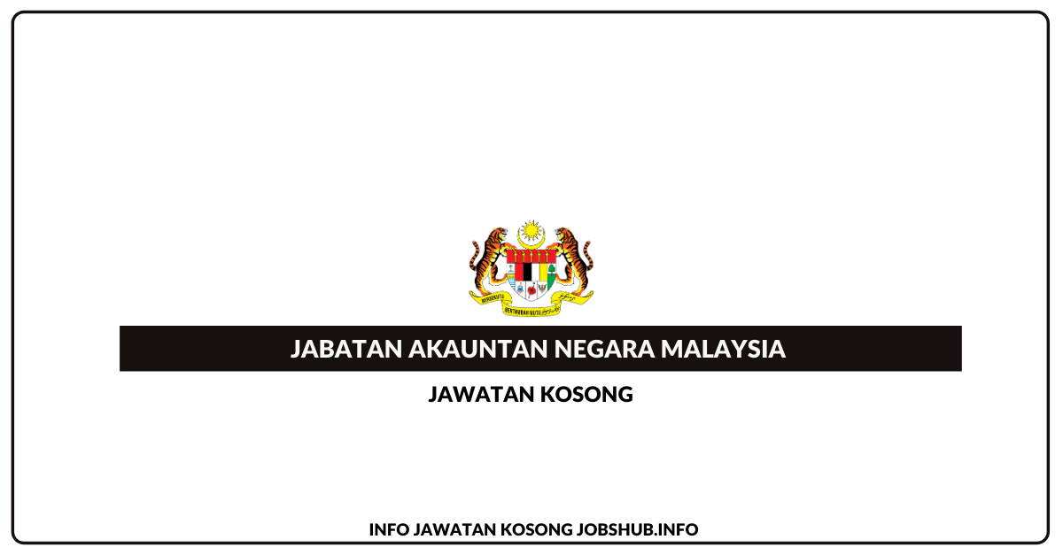 Jawatan Kosong Jabatan Akauntan Negara Malaysia » Jobs Hub