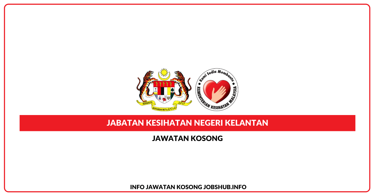 Jawatan Kosong Jabatan Kesihatan Negeri Kelantan » Jobs Hub