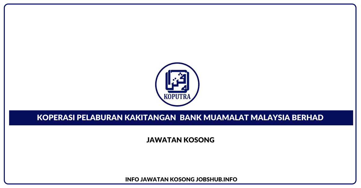 Jawatan Kosong Koperasi Pelaburan Kakitangan Bank Muamalat Malaysia Berhad Jobs Hub