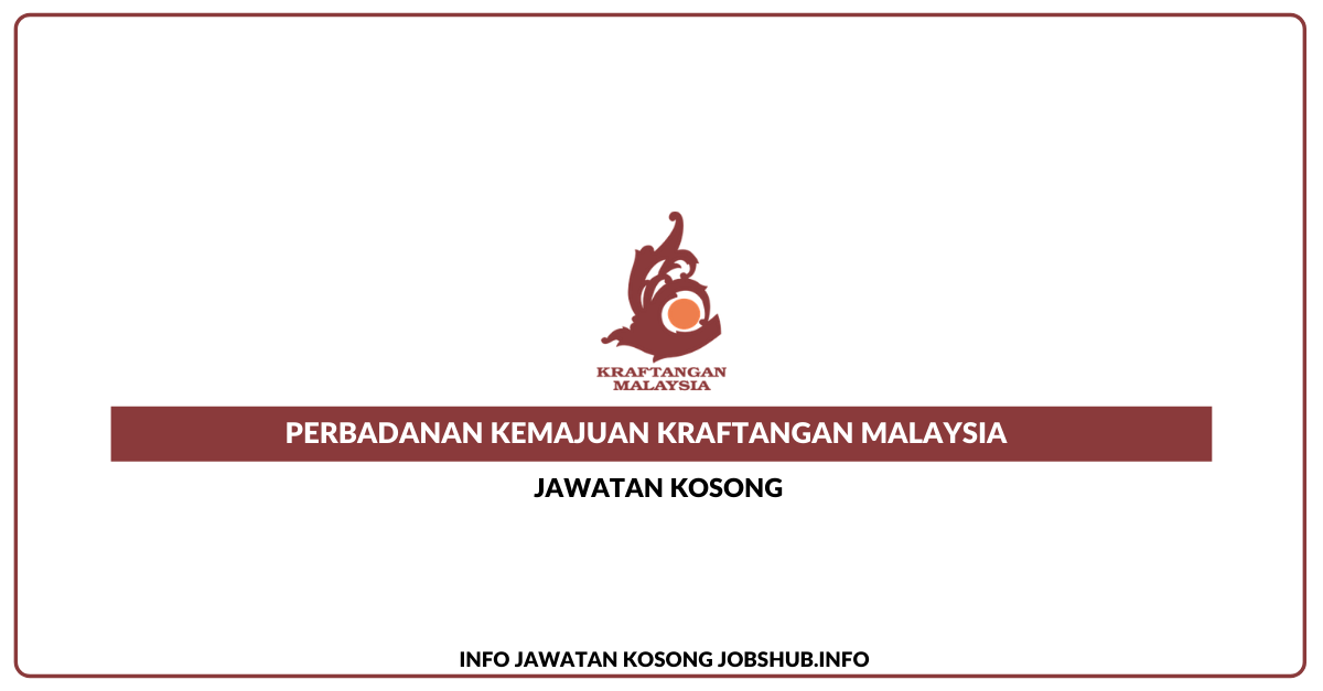 Jawatan Kosong Perbadanan Kemajuan Kraftangan Malaysia Jobs Hub