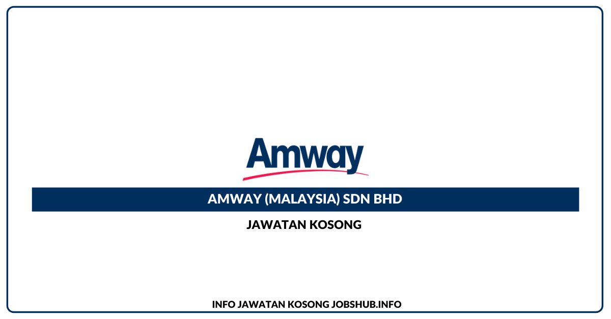 Jawatan Kosong Amway (Malaysia) Sdn Bhd » Jobs Hub