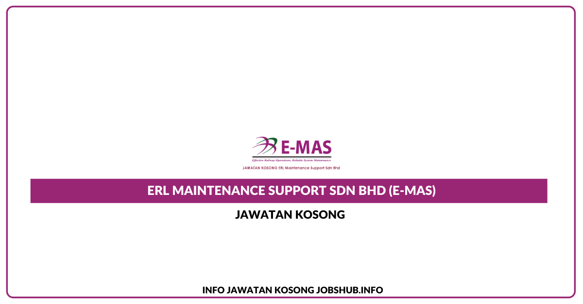 Jawatan Kosong Erl Maintenance Support Sdn Bhd E Mas Jobs Hub