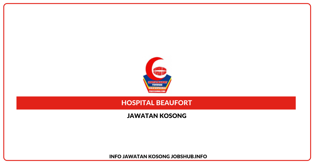 Jawatan Kosong Hospital Beaufort Jobs Hub