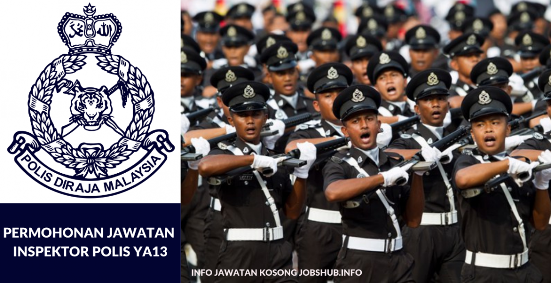 Jawatan Kosong Permohonan Jawatan Inspektor Polis YA13 » Jobs Hub