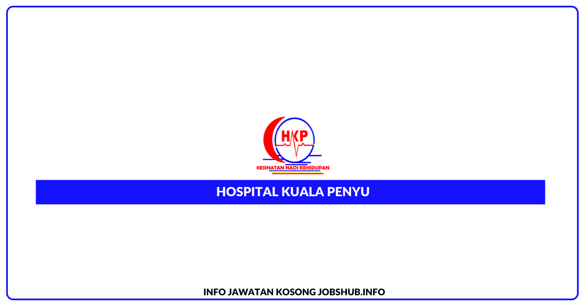 Jawatan Kosong Hospital Kuala Penyu Jobs Hub