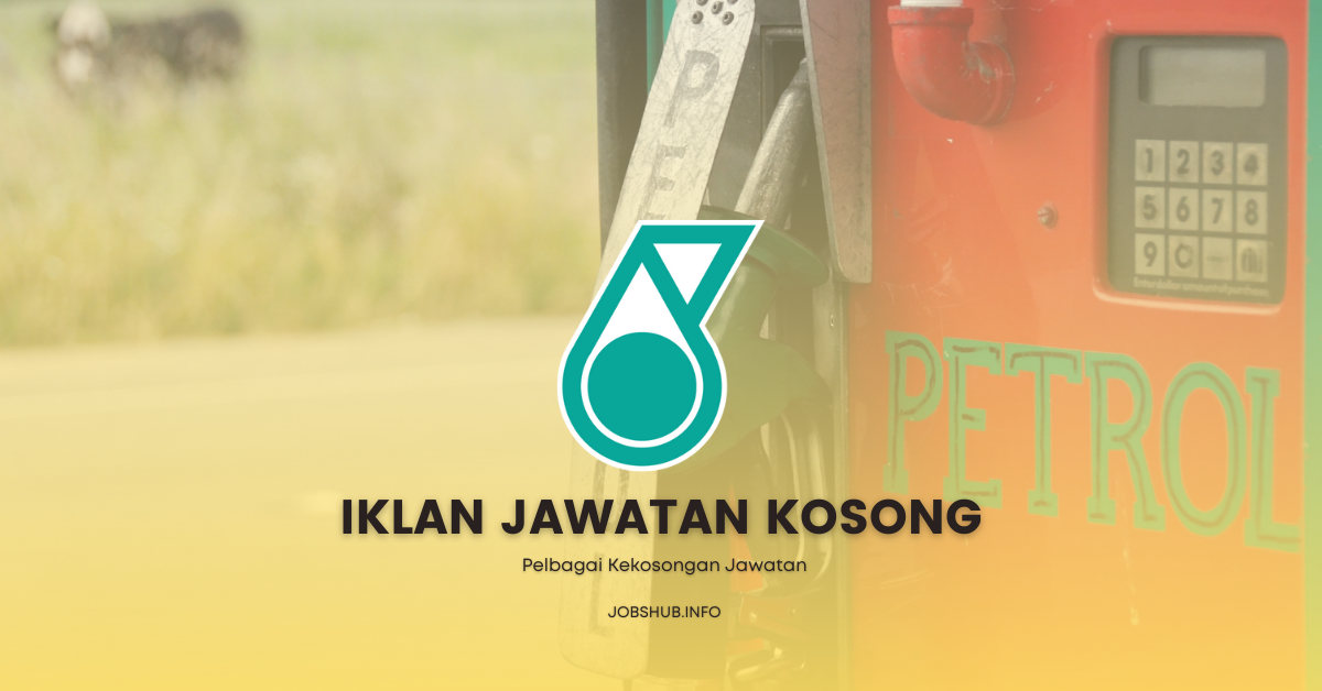 Jawatan Kosong Petroliam Nasional Berhad (PETRONAS) » Jobs Hub