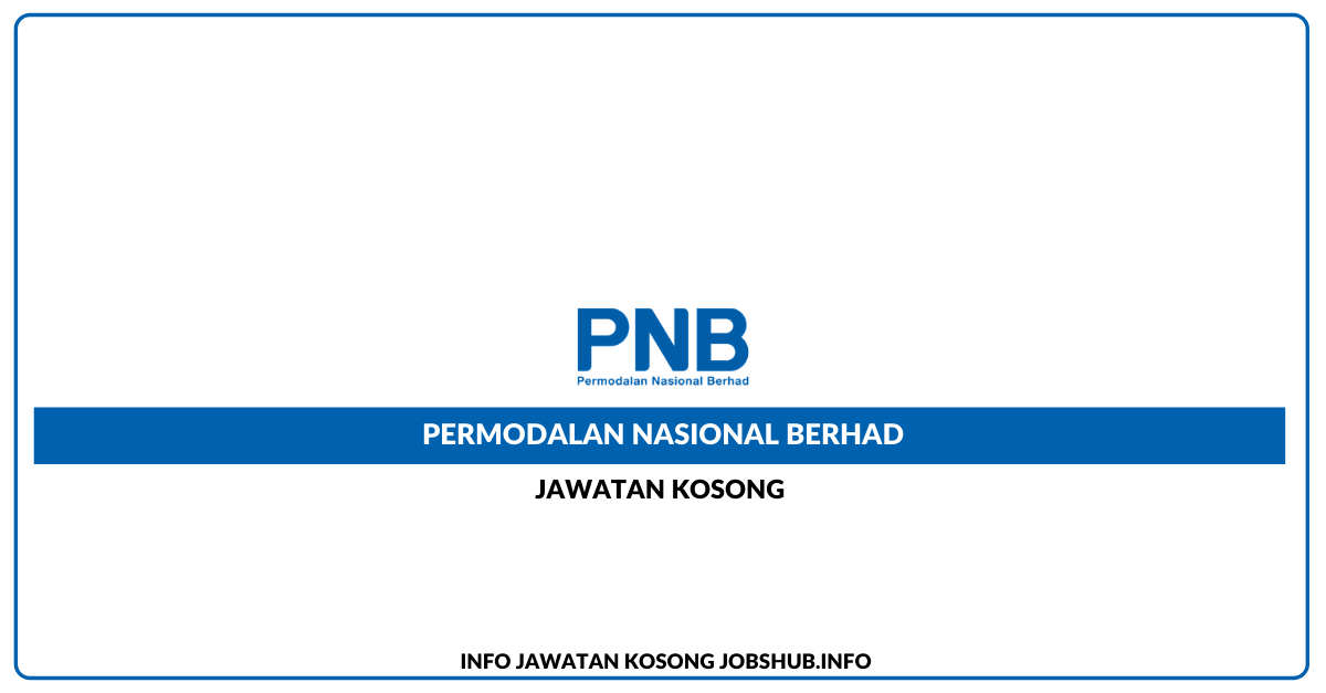 Job vacancies at permodalan nasional berhad pnb