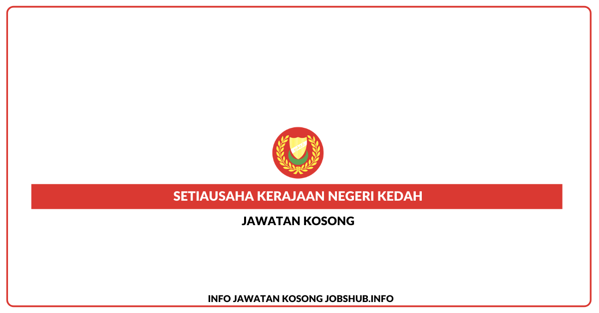 Jawatan Kosong Kerajaan Negeri Kedah » Jobs Hub