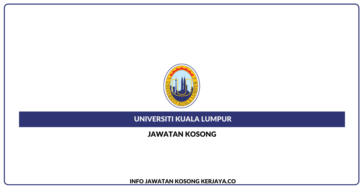 Jawatan Kosong Universiti Kuala Lumpur » Jobs Hub