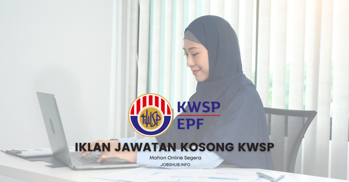 Jawatan Kosong Kumpulan Wang Simpanan Pekerja (KWSP) / Pelbagai 