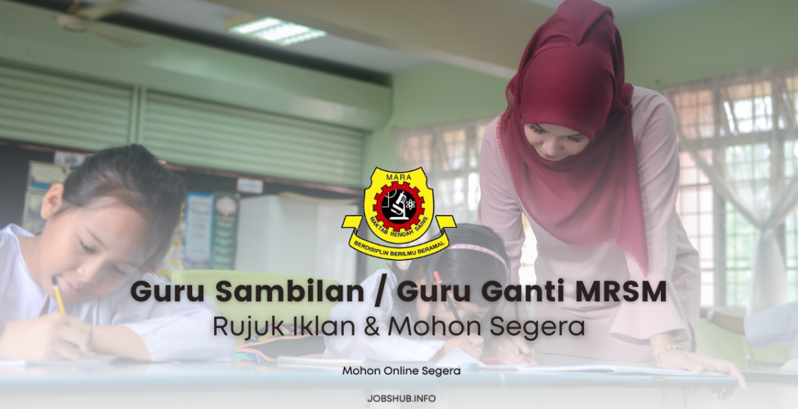 Jawatan Kosong Panggilan Akhir Mohon Guru Sambilan Guru Ganti Mrsm