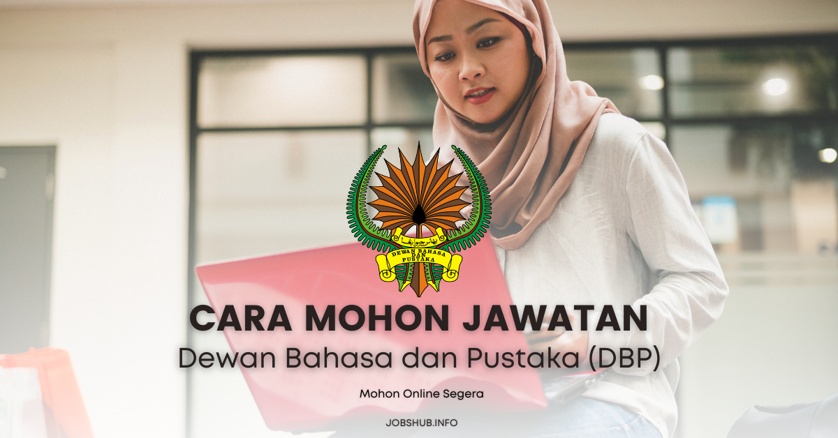 Cara Mohon] Iklan Jawatan Dewan Bahasa dan Pustaka (DBP)