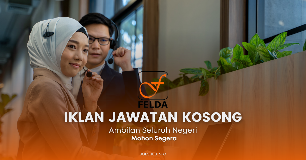 Lembaga Kemajuan Tanah Persekutuan (FELDA) / Pelbagai Kekosongan Jawatan Pentadbiran, Pengurusan & Sokongan Ambilan 2021/2022