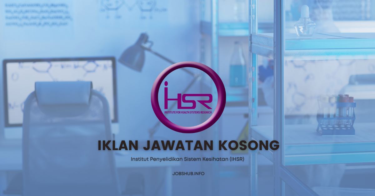 Institut Penyelidikan Sistem Kesihatan (IHSR) / Kekosongan Pegawai Perubatan