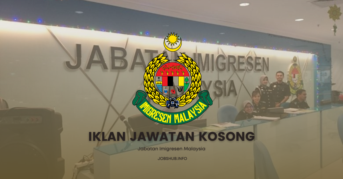 Jawatan Kosong Jabatan Imigresen Malaysia (JIM) / Kekosongan Personel ...