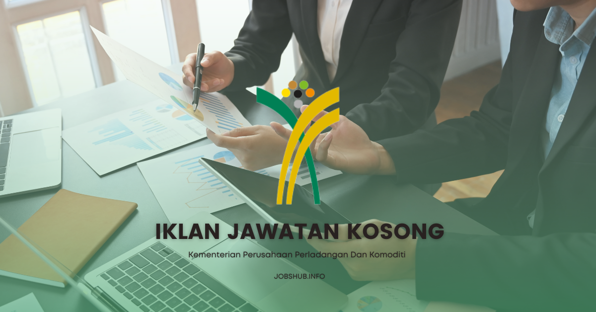 Jawatan Kosong Kementerian Perladangan Dan Komoditi Kekosongan