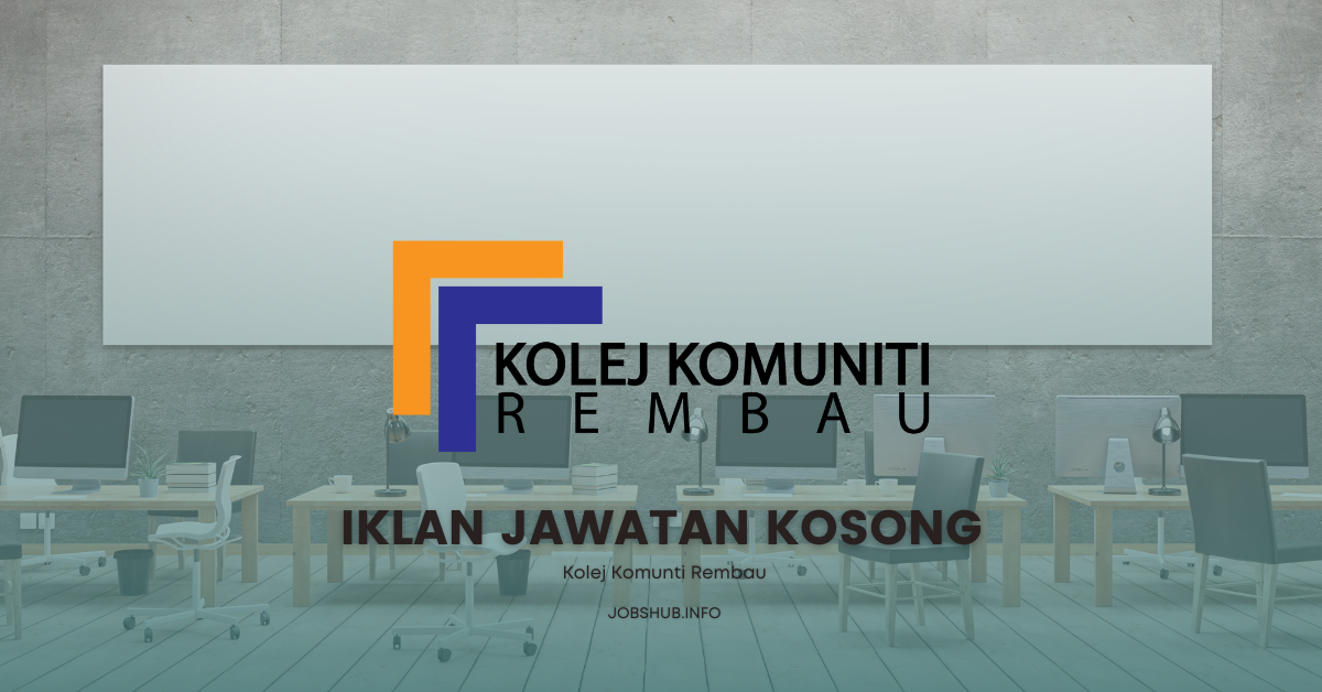 Jawatan Kosong Kolej Komunti Rembau / Kekosongan Personel MySTEP » Jobs Hub