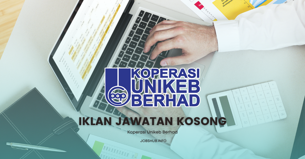 Koperasi Unikeb Berhad / Kekosongan Pelbagai Jawatan