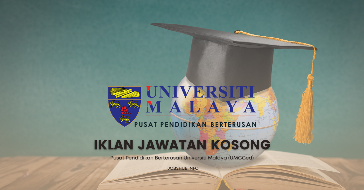 Jawatan Kosong Pusat Pendidikan Berterusan Universiti Malaya (UMCCed ...