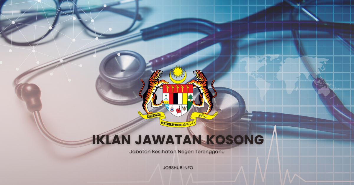 Jawatan Kosong Jabatan Kesihatan Negeri Terengganu / Kekosongan ...