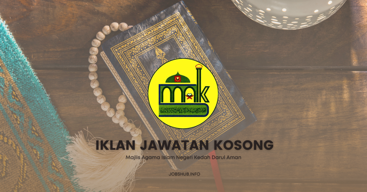 Jawatan Kosong Majlis Agama Islam Negeri Kedah Darul Aman / Kekosongan ...