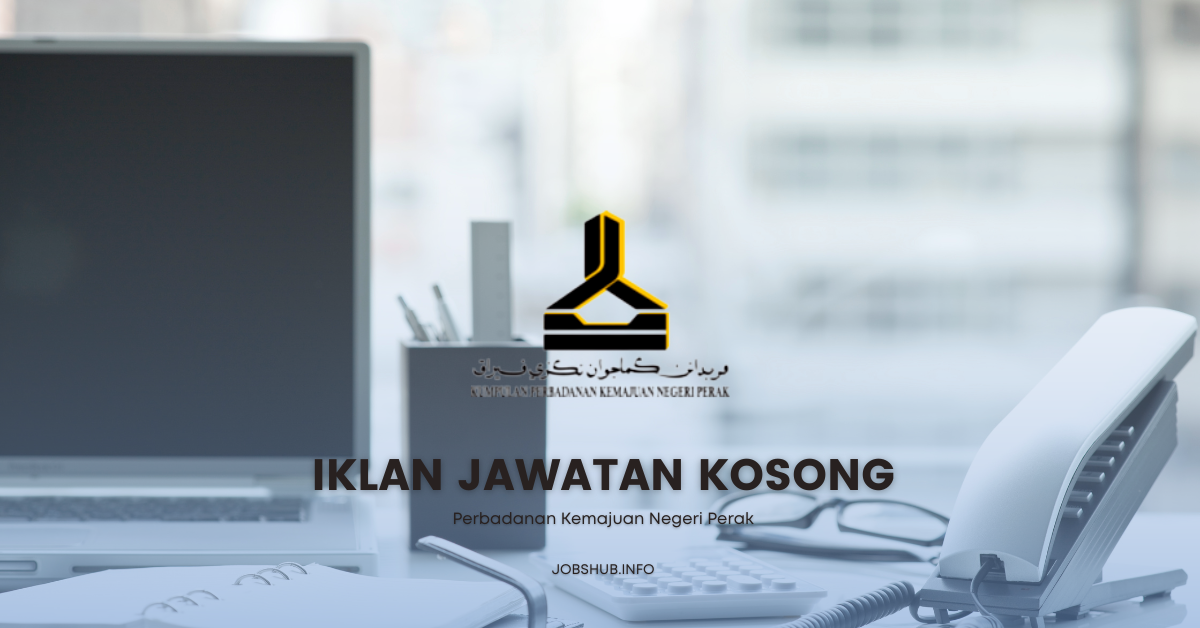 Jawatan Kosong Perbadanan Kemajuan Negeri Perak / Kekosongan Pemandu ...