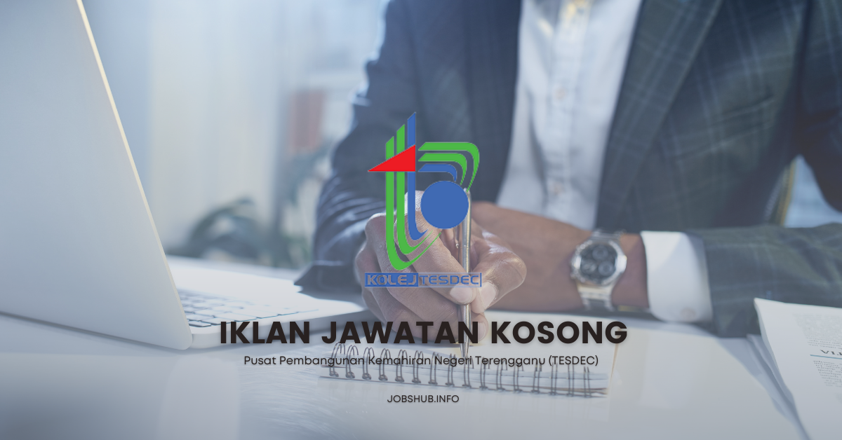 Pusat Pembangunan Kemahiran Negeri Terengganu (TESDEC) / Kekosongan Pensyarah