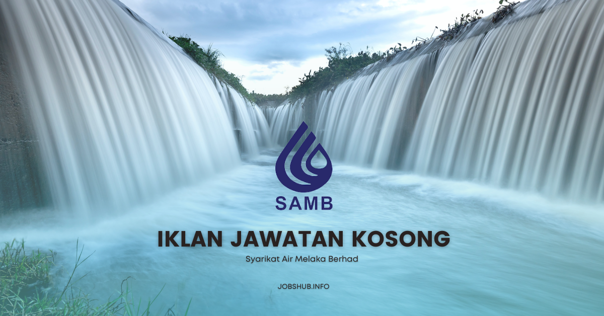 Syarikat Air Melaka Berhad / Kekosongan Pengurus Perolehan & Kontrak Gred EX-3 & Penjaga Jentera Elektrik Kanan Gred NE9