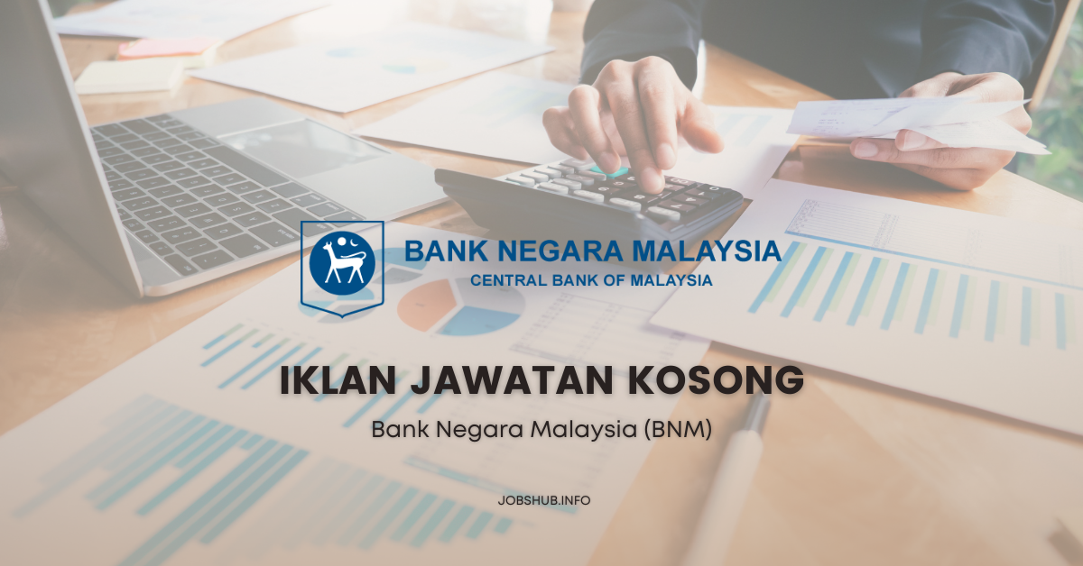 Bank Negara Malaysia (BNM) / Kekosongan Pelbagai Jawatan