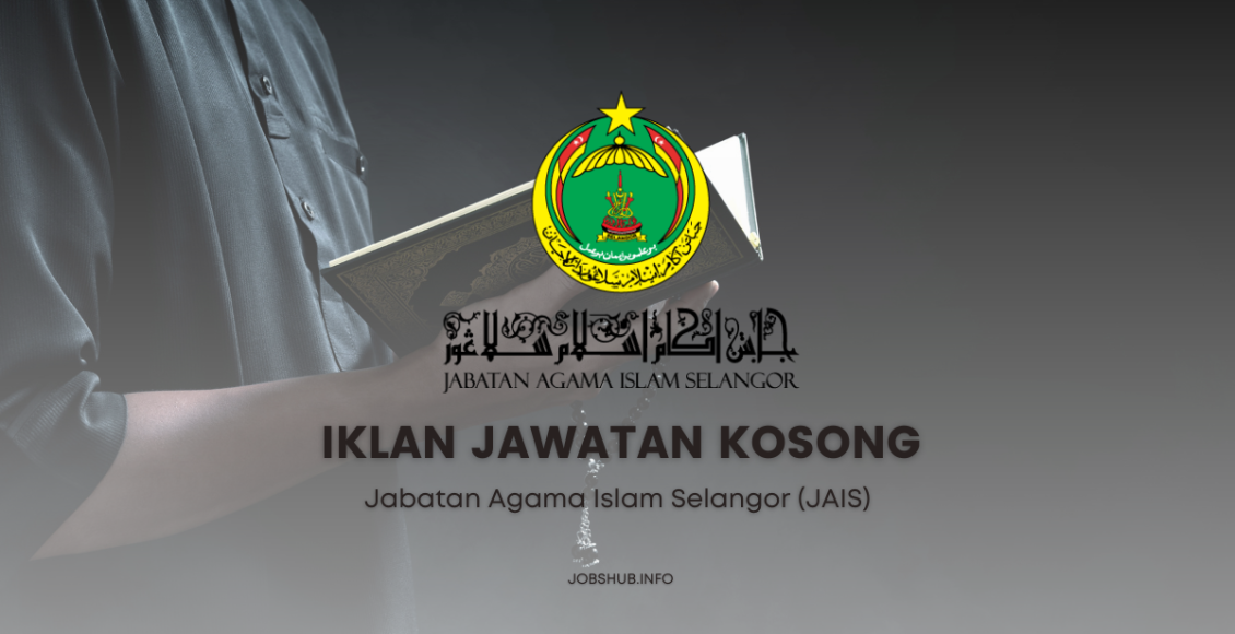 Jawatan Kosong Jabatan Agama Islam Selangor (JAIS) / Kekosongan