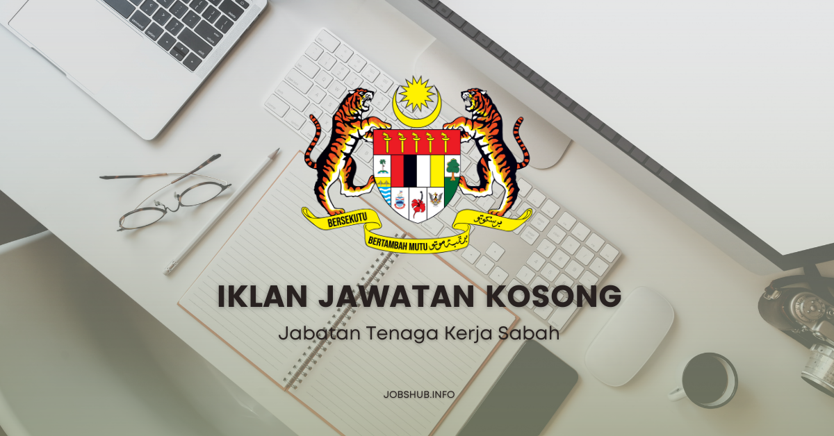 Jawatan Kosong Jabatan Tenaga Kerja Sabah / Kekosongan Pegawai ...