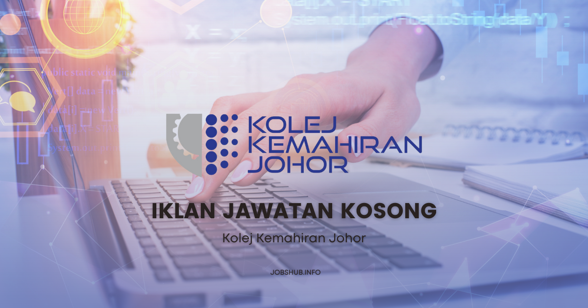 Kolej Kemahiran Johor / Kekosongan Pelbagai Jawatan