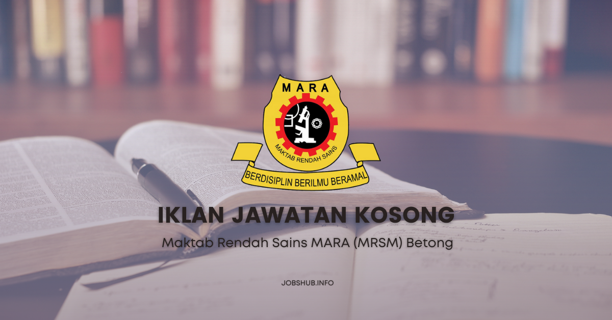 Jawatan Kosong Maktab Rendah Sains MARA (MRSM) Betong / Kekosongan Guru ...