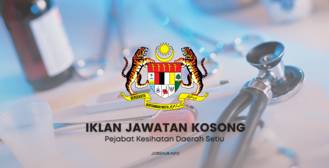 Jawatan Kosong Pejabat Kesihatan Daerah Setiu / Kekosongan Personel ...