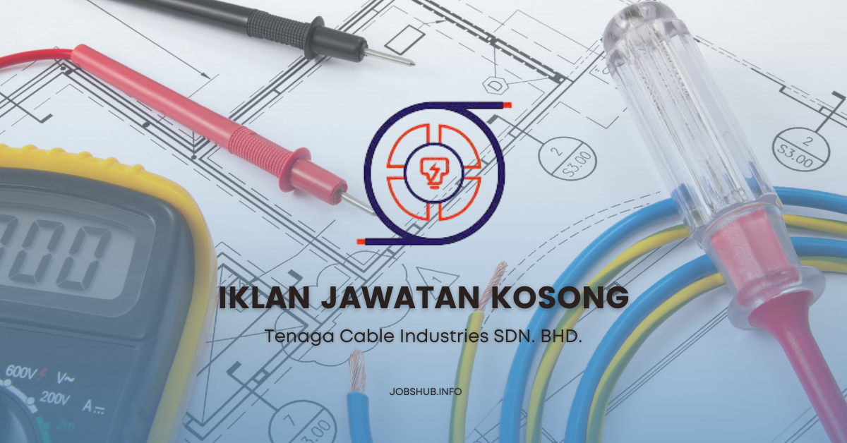 Jawatan Kosong Tenaga Cable Industries SDN BHD Kekosongan jawatan-kosong-tenaga-cable-industries-sdn-bhd-kekosongan