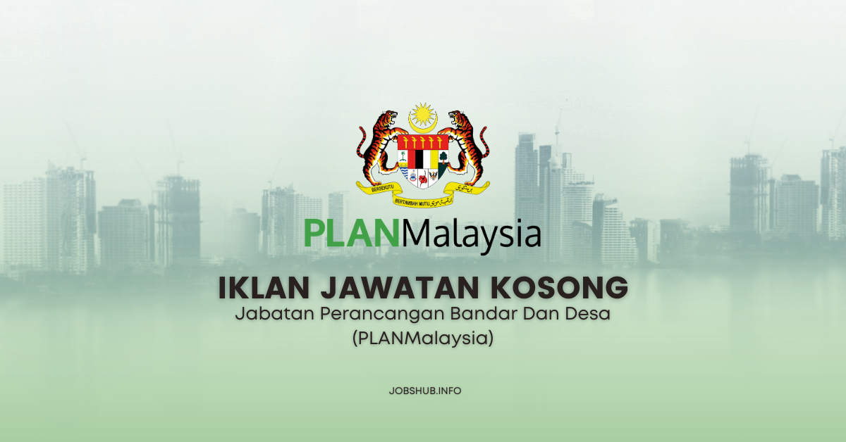 Jawatan Kosong Jabatan Perancangan Bandar Dan Desa (PLANMalaysia ...